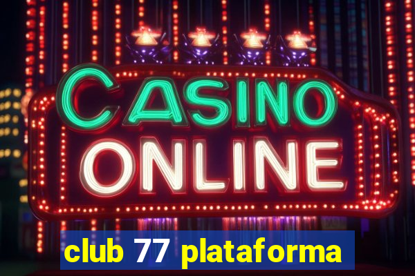 club 77 plataforma